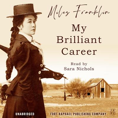 My Brilliant Career - Unabridged Audiobook, by Miles Franklin