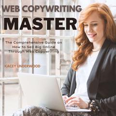 Web Copywriting Master Audiobook, by Kacey Underwood