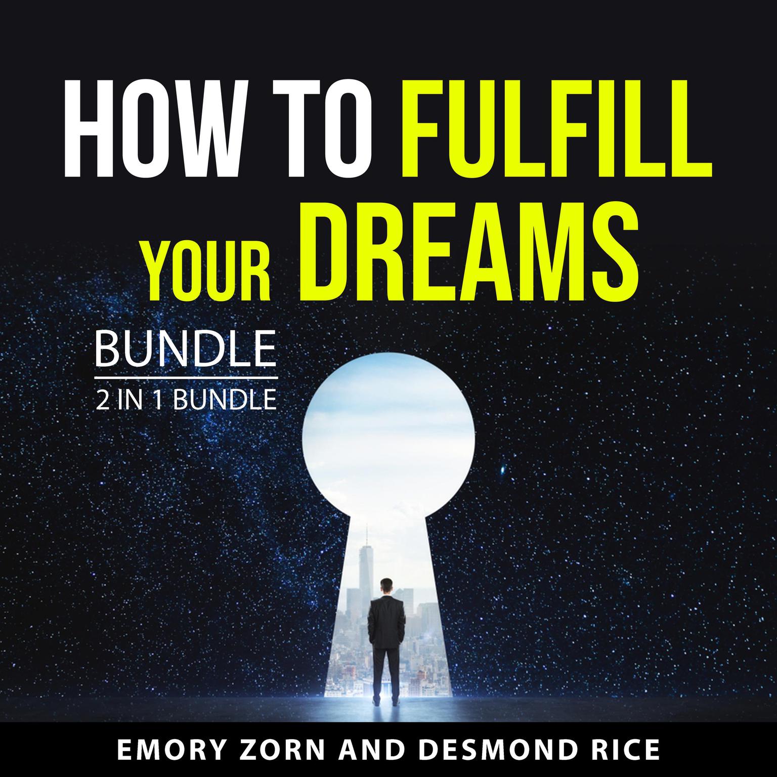 How to Fulfill Your Dreams Bundle, 2 in 1 Bundle Audiobook, by Desmond Rice