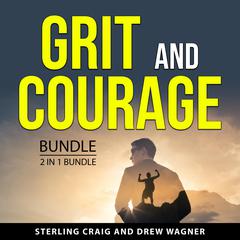 Grit and Courage Bundle, 2 in 1 Bundle Audiobook, by Drew Wagner