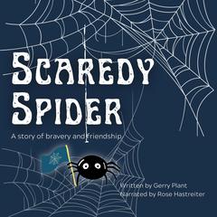 Scaredy Spider Audiobook, by Gerry Plant