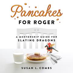 Pancakes for Roger Audiobook, by Susan L. Combs