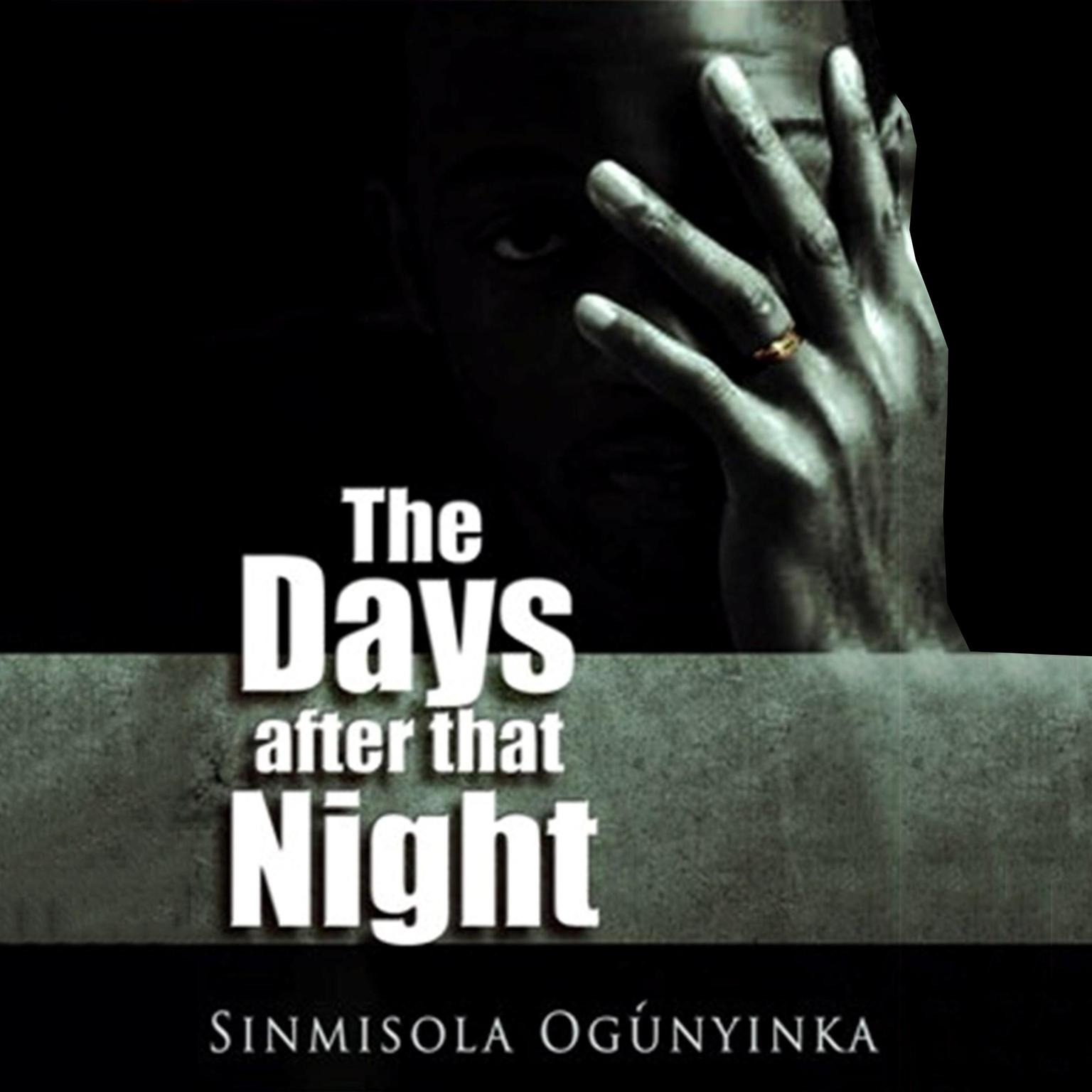 The Days after that Night Audiobook, by Sinmisola Ogunyinka