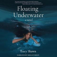 Floating Underwater Audiobook, by Tracy Shawn