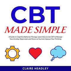 CBT Made Simple Audiobook, by Claire Headley