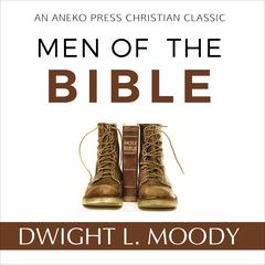 Men of the Bible Audiobook, by Dwight L. Moody