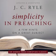 Simplicity in Preaching Audiobook, by J. C. Ryle