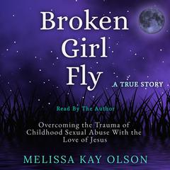 Broken Girl Fly Audiobook, by Melissa Kay Olson