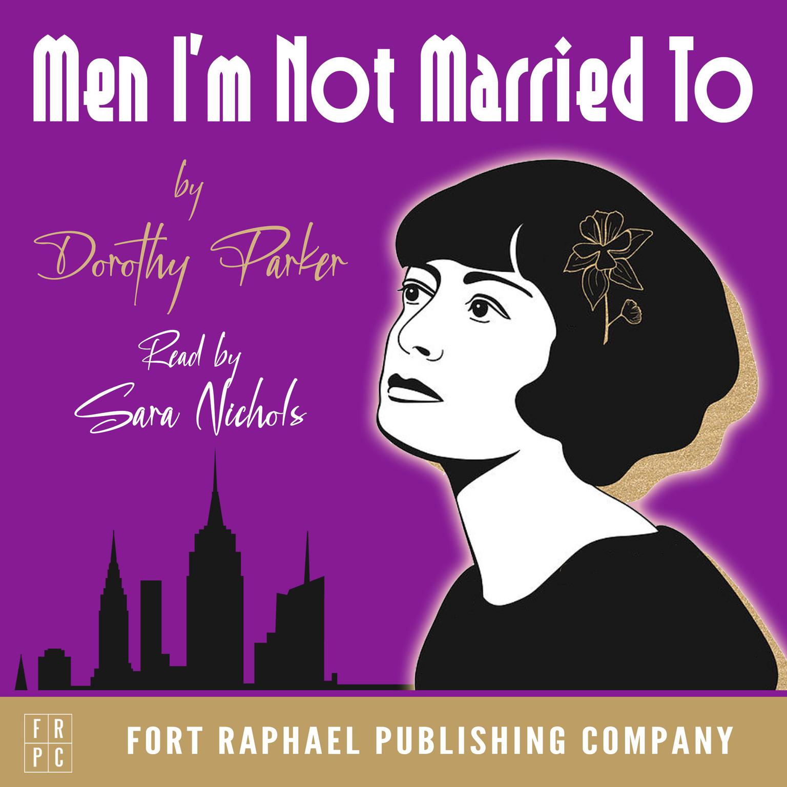 Dorothy Parkers Men Im Not Married To - Unabridged Audiobook, by Dorothy Parker