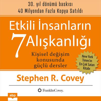Etkili Insanlarin 7 Aliskanligi. 30. yil dönümü baskisi Audiobook, by Stephen R. Covey