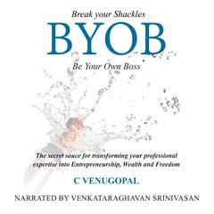 BYOB - Be Your Own Boss Audiobook, by C Venugopal