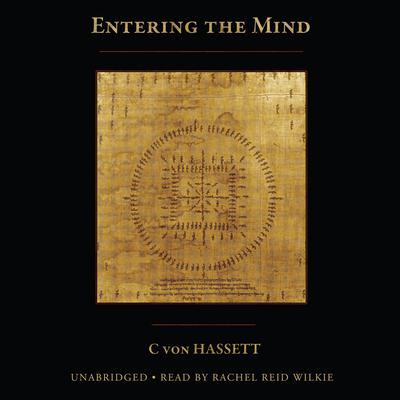 Entering the Mind Audiobook, by C von Hassett