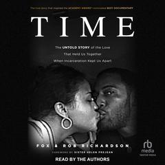 Time: The Untold Story of the Love That Held Us Together When Incarceration Kept Us Apart Audiobook, by Fox Richardson