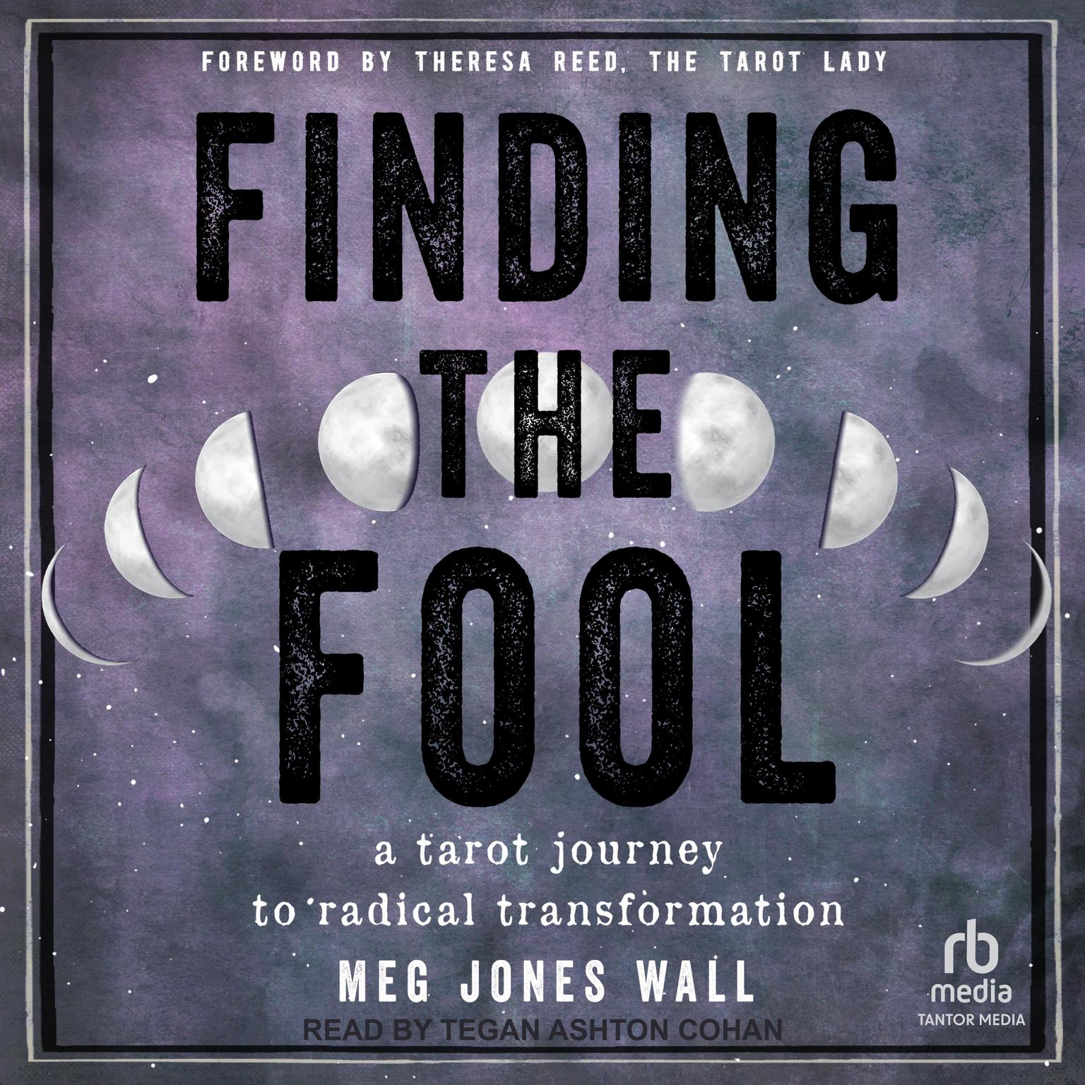 Finding the Fool: A Tarot Journey to Radical Transformation Audiobook, by Meg Jones Wall