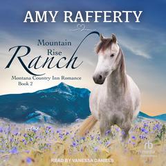 Mountain Rise Ranch Audiobook, by Amy Rafferty