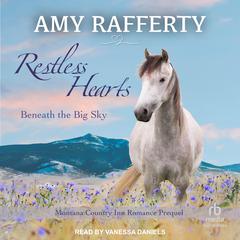 Restless Hearts Beneath The Big Sky Audiobook, by Amy Rafferty