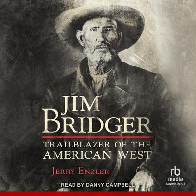Jim Bridger: Trailblazer of the American West Audiobook, by 