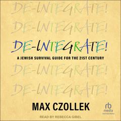 De-Integrate!: A Jewish Survival Guide for the 21st Century Audiobook, by Max Czollek