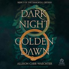 Dark Night Golden Dawn Audiobook, by 