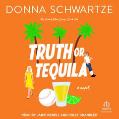 Truth or Tequila Audiobook, by Donna Schwartze