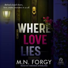 Where Love Lies Audiobook, by M. N. Forgy