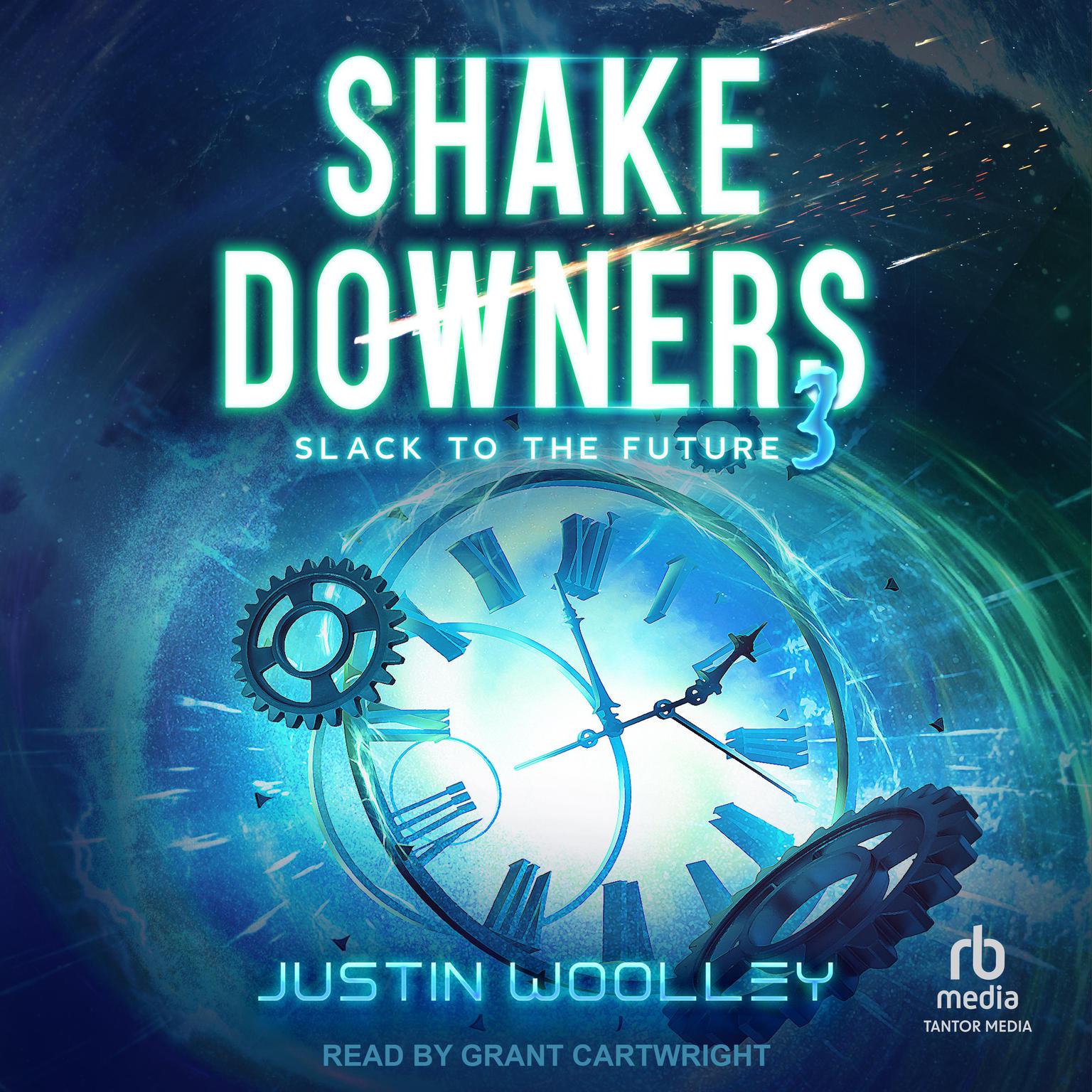 Shakedowners 3: Slack to the Future Audiobook, by Justin Woolley