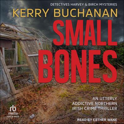 Small Bones Audiobook, by Kerry Buchanan