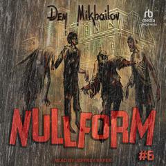 Nullform #6 Audiobook, by Dem Mikhailov