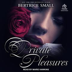 Private Pleasures Audiobook, by Bertrice Small