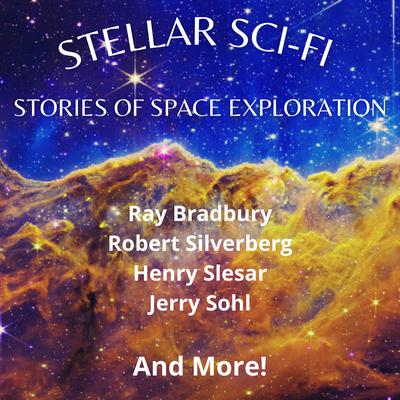 Stellar Sci-Fi: Stories of Space Exploration Audiobook, by William Bender, Jr