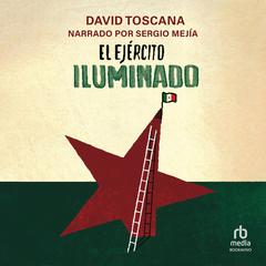 El ejército iluminado Audiobook, by David Toscana