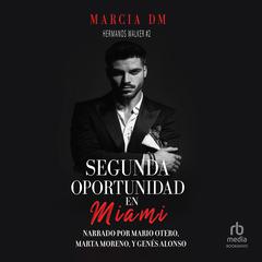 Segunda Oportunidad en Miami (Second Chance in Miami) Audiobook, by Marcia DM