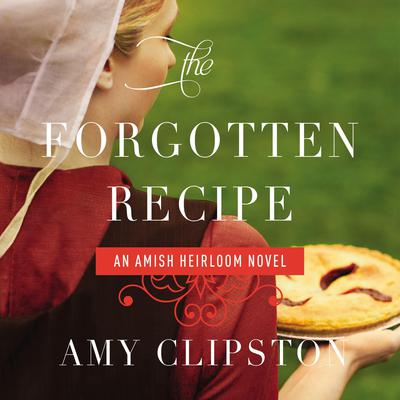 The Forgotten Recipe Audiobook, by Amy Clipston