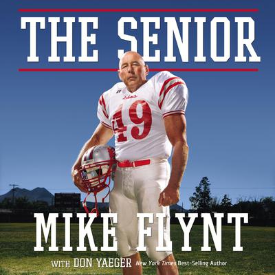 The Senior: My Amazing Year as a 59-Year-Old College Football Linebacker Audiobook, by Mike Flynt