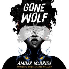 Gone Wolf Audiobook, by Amber McBride
