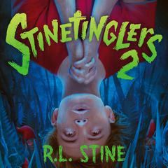 Stinetinglers 2: 10 MORE New Stories by the Master of Scary Tales Audiobook, by R. L. Stine