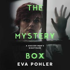 The Mystery Box Audiobook, by Eva Pohler