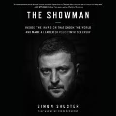 The Showman: Inside the Invasion That Shook the World and Made a Leader of Volodymyr Zelensky Audiobook, by Simon Shuster
