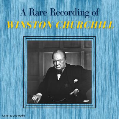 A Rare Recording of Winston Churchill Audiobook, by Winston Churchill