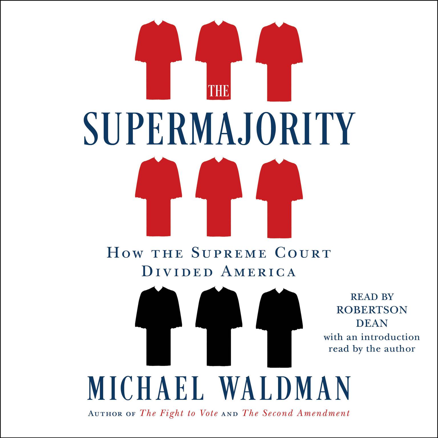 The Supermajority: The Year the Supreme Court Divided America Audiobook, by Michael Waldman