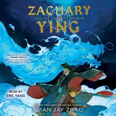 Zachary Ying and the Dragon Emperor Audiobook, by Xiran Jay Zhao