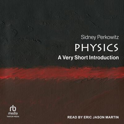 Physics: A Very Short Introduction Audiobook, by Sidney Perkowitz