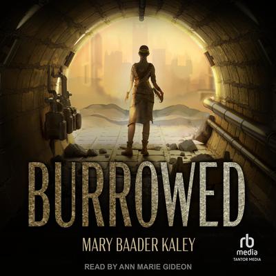Burrowed Audiobook, by Mary Baader Kaley