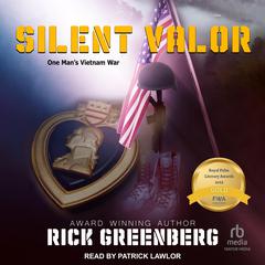 Silent Valor: One Man's Vietnam War Audiobook, by 