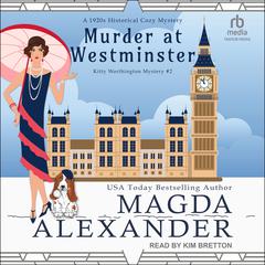 Murder at Westminster: A 1920s Historical Cozy Mystery Audiobook, by Magda Alexander