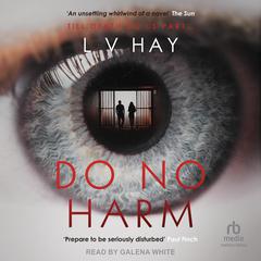 Do No Harm Audiobook, by L V Hay
