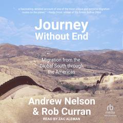 Journey without End: Migration from the Global South through the Americas Audiobook, by Andrew Nelson