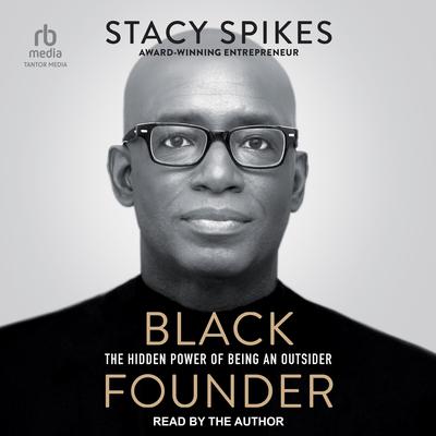 Black Founder: The Hidden Power of Being an Outsider Audiobook, by Stacy Spikes