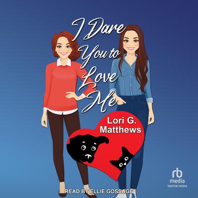 I Dare You to Love Me Audiobook, by 
