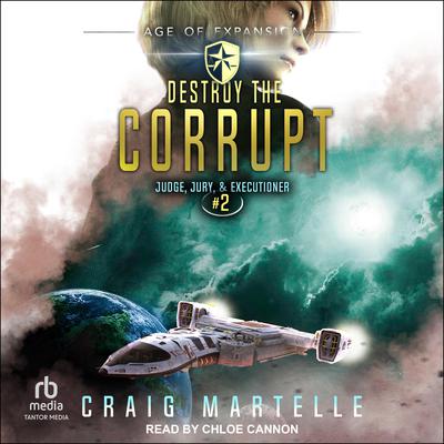 Destroy the Corrupt Audiobook, by Craig Martelle